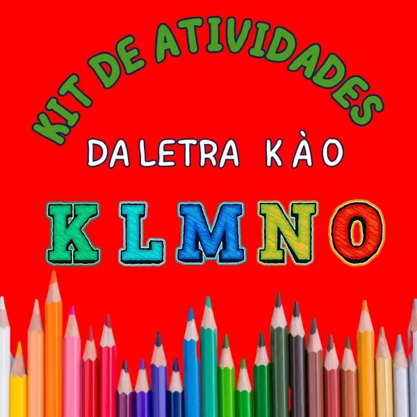 Kit de atividades para alfabetização, letras K à O