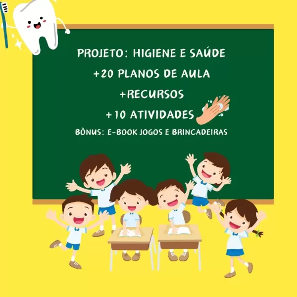 Projeto Higiene e Saúde para Educação Infantil +20 Planos de aula +10 atividades